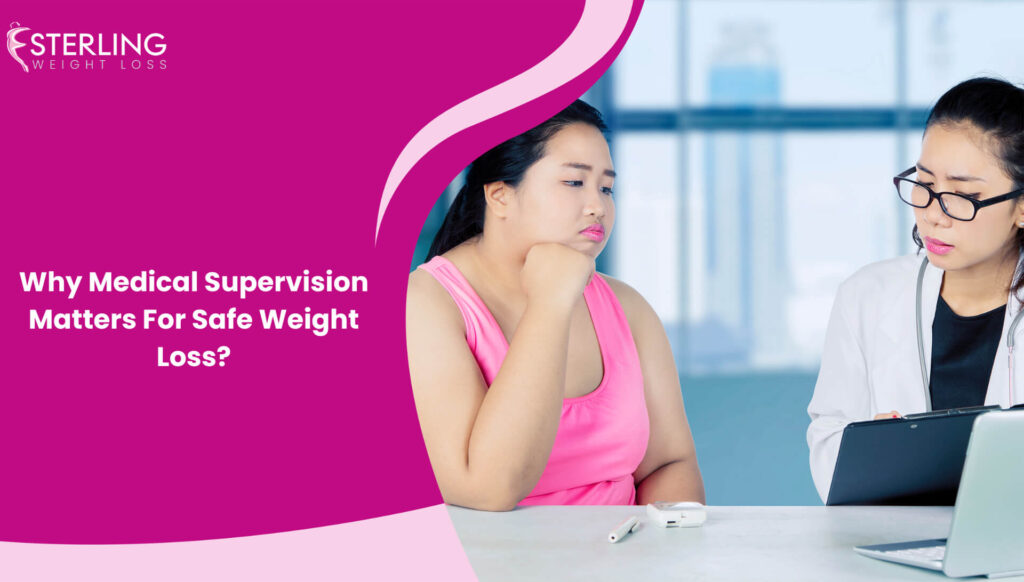 Why Medical Supervision Matters For Safe Weight Loss