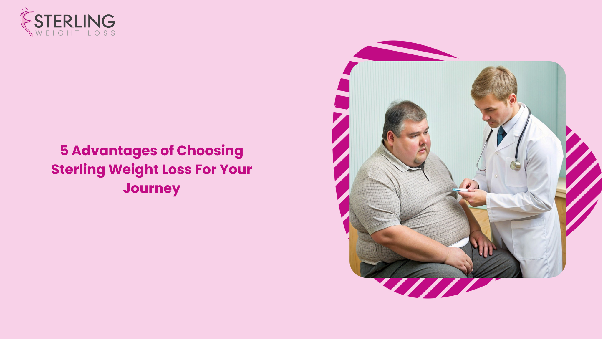 5 Advantages of Choosing Sterling Weight Loss For Your Journey